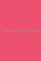 East Village TV & Movie Sites