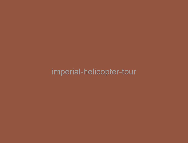 Imperial Helicopter Tour